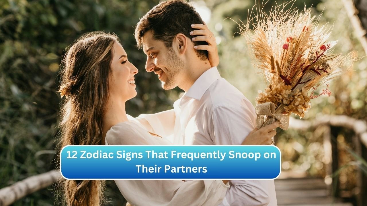 12 Zodiac Signs That Frequently Snoop on Their Partners
