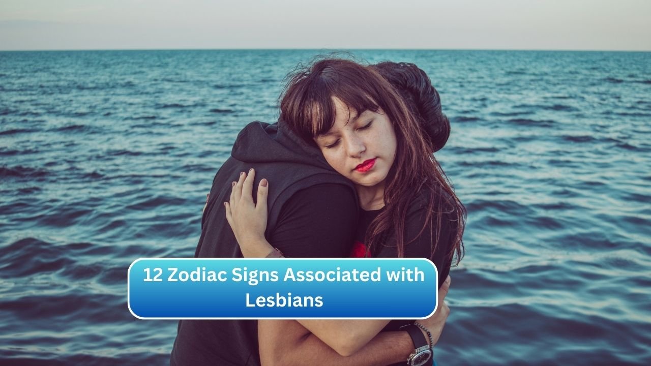 12 Zodiac Signs Associated with Lesbians