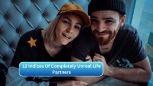 12 Indices Of Completely Unreal Life Partners